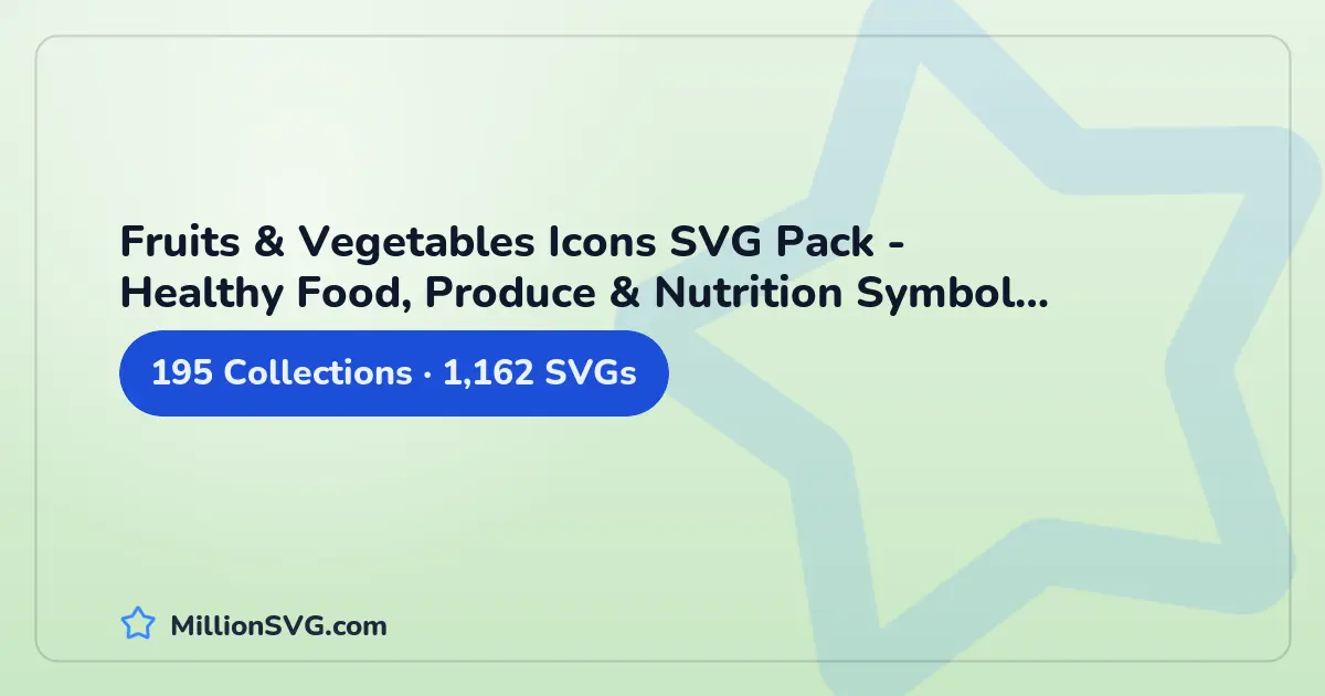 Fruits & Vegetables Icons SVG Pack - Healthy Food, Produce & Nutrition Symbol Collection