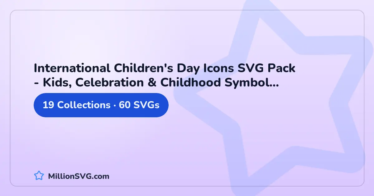 International Children's Day Icons SVG Pack - Kids, Celebration & Childhood Symbol Collection