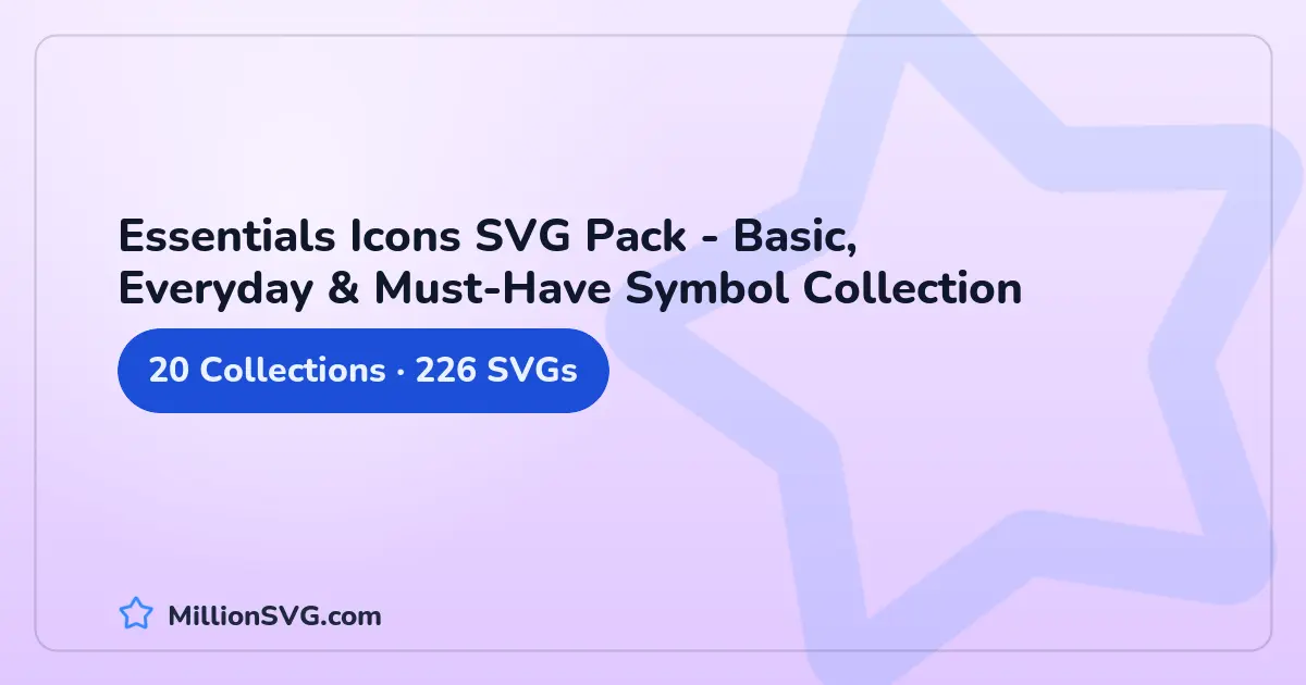 Essentials Icons SVG Pack - Basic, Everyday & Must-Have Symbol Collection