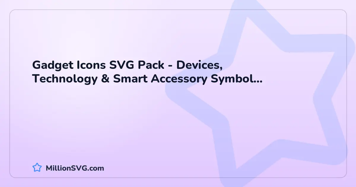 Gadget Icons SVG Pack - Devices, Technology & Smart Accessory Symbol Collection