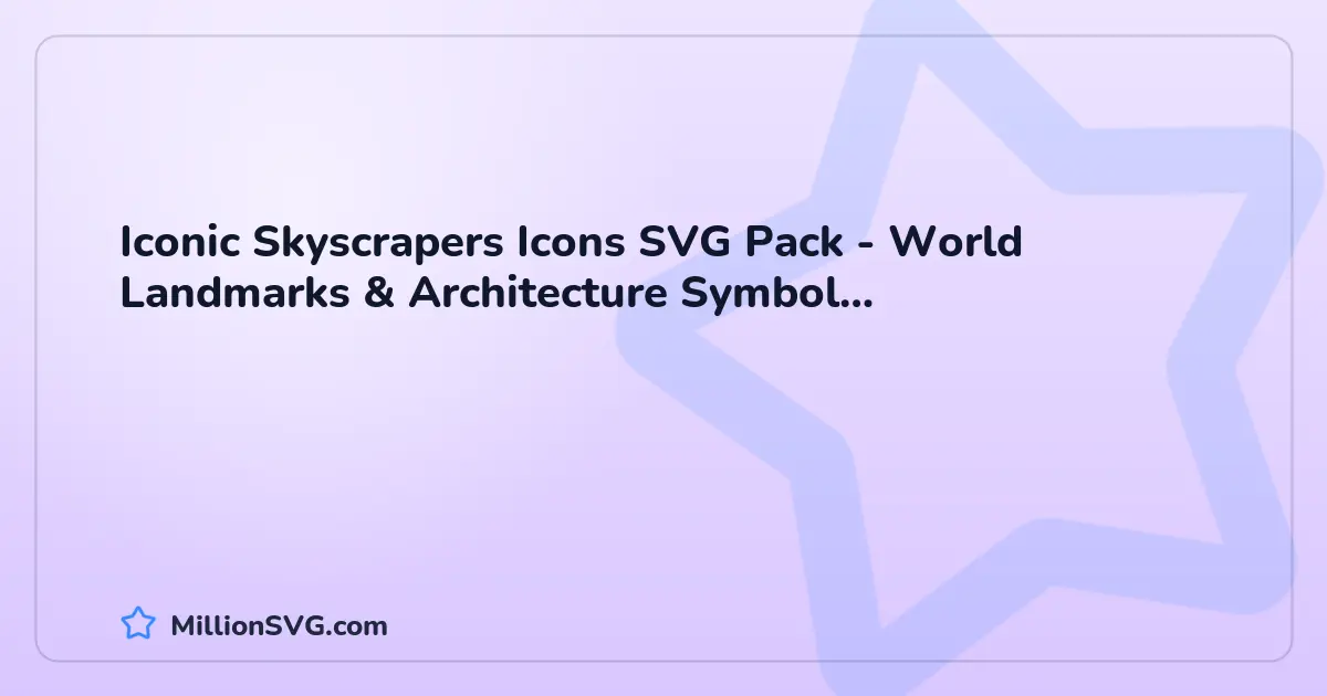 Iconic Skyscrapers Icons SVG Pack - World Landmarks & Architecture Symbol Collection