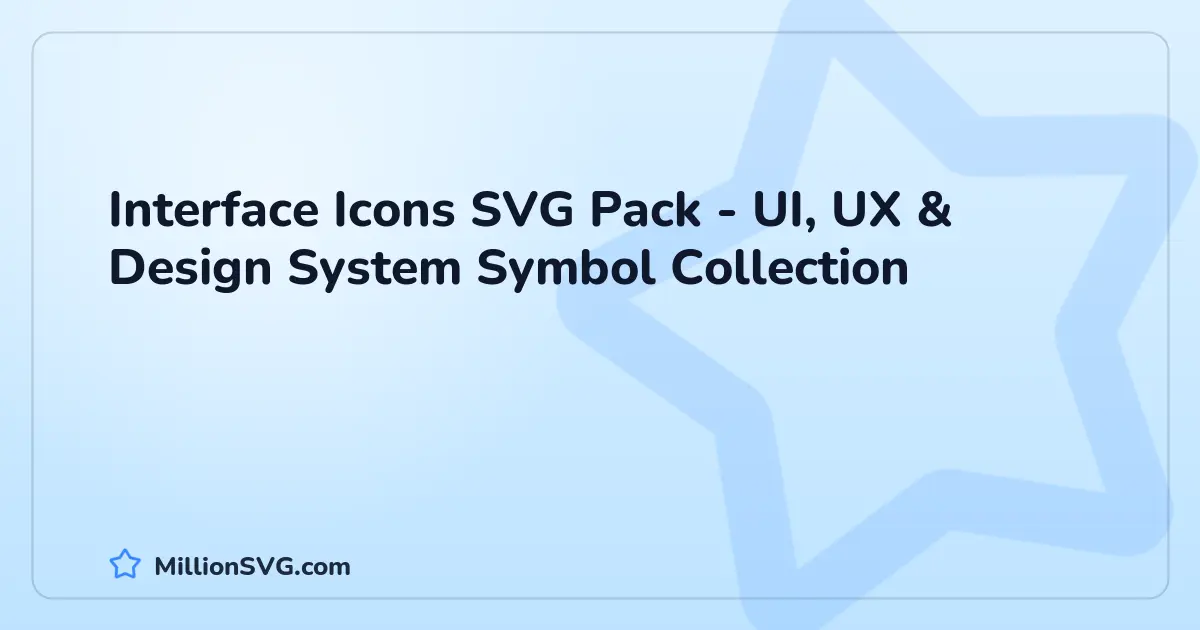 Interface Icons SVG Pack - UI, UX & Design System Symbol Collection