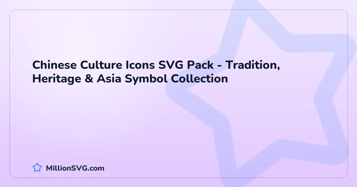 Chinese Culture Icons SVG Pack - Tradition, Heritage & Asia Symbol Collection