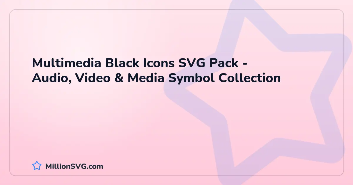 Multimedia Black Icons SVG Pack - Audio, Video & Media Symbol Collection SVG bundle cover