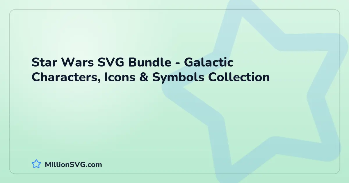 Star Wars SVG Bundle - Galactic Characters, Icons & Symbols Collection SVG bundle cover