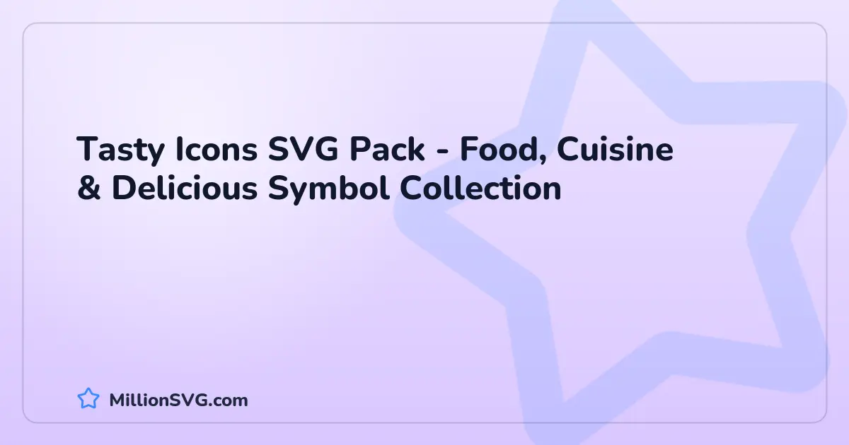 Tasty Icons SVG Pack - Food, Cuisine & Delicious Symbol Collection SVG bundle cover